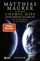 Kartonierter Einband Cosmic Kiss von Matthias Maurer, Matthias Maurer