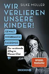 Kartonierter Einband Wir verlieren unsere Kinder! von Silke Müller