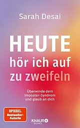 Kartonierter Einband Heute hör ich auf zu zweifeln von Sarah Desai
