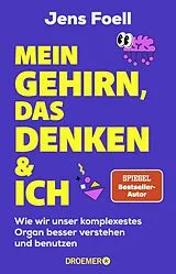 Kartonierter Einband Mein Gehirn, das Denken und ich von Jens Foell