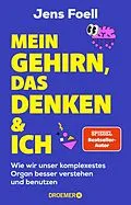 E-Book (epub) Mein Gehirn, das Denken und ich von Jens Foell