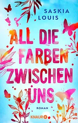 E-Book (epub) All die Farben zwischen uns von Saskia Louis
