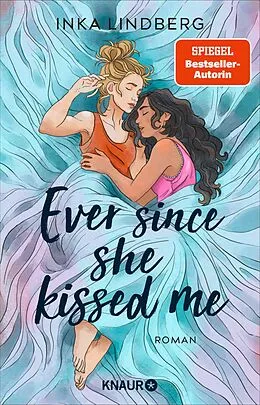 E-Book (epub) Ever since she kissed me von Inka Lindberg