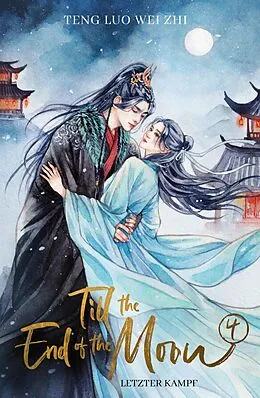 E-Book (epub) Till the End of the Moon 4 von Teng Luo Wei Zhi