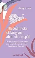 E-Book (epub) Die Schnecke ist langsam, aber nie zu spät von Jung-mok