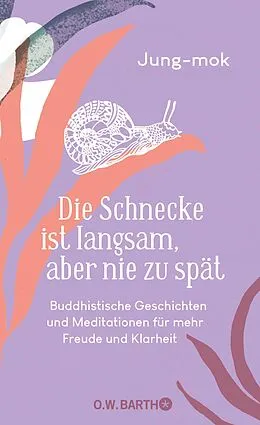 E-Book (epub) Die Schnecke ist langsam, aber nie zu spät von Jung-mok