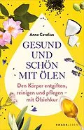 E-Book (epub) Gesund und schön mit Ölen von Anna Cavelius