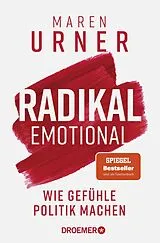 Kartonierter Einband Radikal emotional von Maren Urner