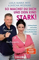 Kartonierter Einband So machst du dich und dein Kind stark! von Laila Maria Witt, Jascha Wozniak