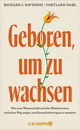 Fester Einband Geboren, um zu wachsen von Richard J. Davidson, Cortland Dahl