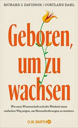 E-Book (epub) Geboren, um zu wachsen von Richard J. Davidson, Cortland Dahl