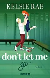 Kartonierter Einband Don't let me go von Kelsie Rae