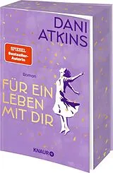 Kartonierter Einband Für ein Leben mit dir von Dani Atkins