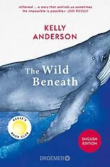 Kartonierter Einband (Kt) The Wild Beneath English Edition von Kelly Anderson