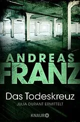 Kartonierter Einband Das Todeskreuz von Andreas Franz