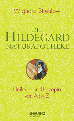 Fester Einband Die Hildegard-Naturapotheke von Wighard Strehlow