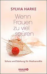 Kartonierter Einband Wenn Frauen zu viel spüren von Sylvia Harke