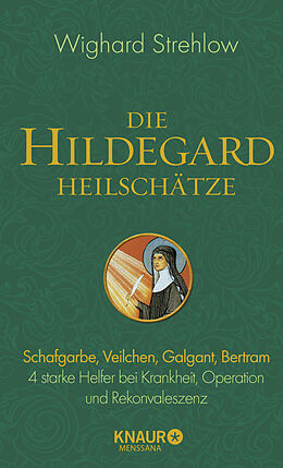 Fester Einband Die Hildegard-Heilschätze von Wighard Strehlow