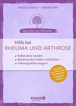 Kartonierter Einband Hilfe bei Rheuma und Arthrose von Angela Oberle, Sabine Pork