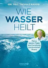 Fester Einband Wie Wasser heilt von Thomas Rampp