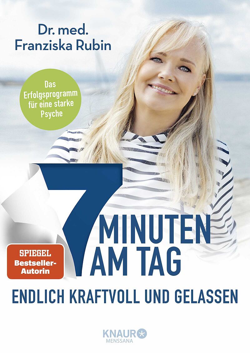 7 Minuten am Tag endlich kraftvoll und gelassen