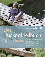 Kartonierter Einband Das RückenHeilbuch für Frauen von Lucia Schmidt