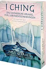 Kartonierter Einband I Ching - Das chinesische Orakel für Lebensentscheidungen von Paul O'Brien