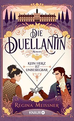E-Book (epub) Die Duellantin. Kein Herz ist unbesiegbar von Regina Meissner