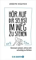 E-Book (epub) Hör auf, dir selbst im Weg zu stehen von Joseph Nguyen