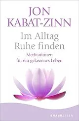Kartonierter Einband Im Alltag Ruhe finden von Jon Kabat-Zinn
