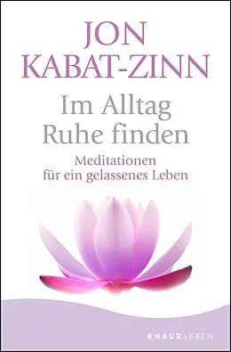 E-Book (epub) Im Alltag Ruhe finden von Jon Kabat-Zinn