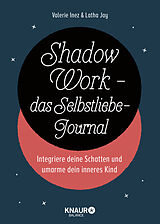 Kartonierter Einband Shadow Work - das Selbstliebe-Journal von Latha Jay, Valerie Inez