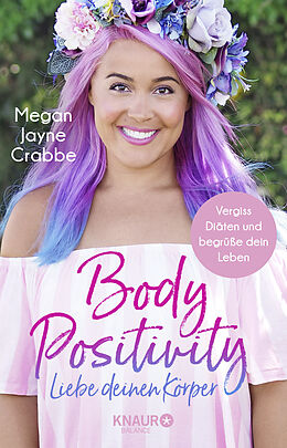 Kartonierter Einband Body Positivity - Liebe deinen Körper von Megan Jayne Crabbe
