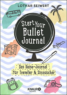 Fester Einband Start Your Bullet Journal von Lothar Seiwert, Silvia Sperling
