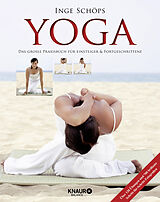 Kartonierter Einband Yoga - Das große Praxisbuch für Einsteiger &amp; Fortgeschrittene von Inge Schöps