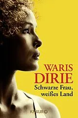 Kartonierter Einband Schwarze Frau, weißes Land von Waris Dirie