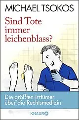 Kartonierter Einband Sind Tote immer leichenblass? von Michael Tsokos