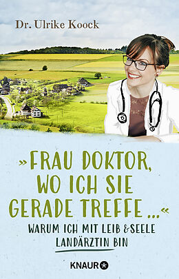 Kartonierter Einband »Frau Doktor, wo ich Sie gerade treffe...« von Ulrike Koock