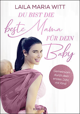 Kartonierter Einband Du bist die beste Mama für dein Baby von Laila Maria Witt