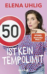 Kartonierter Einband 50 ist kein Tempolimit von Elena Uhlig