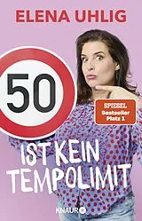 Kartonierter Einband 50 ist kein Tempolimit von Elena Uhlig