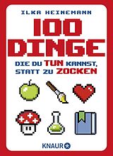 Fester Einband 100 Dinge, die du tun kannst, statt zu zocken von Ilka Heinemann