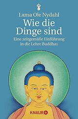 Kartonierter Einband Wie die Dinge sind von Lama Ole Nydahl