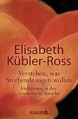 Kartonierter Einband Verstehen, was Sterbende sagen wollen von Elisabeth Kübler-Ross