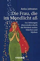 Kartonierter Einband Die Frau, die im Mondlicht aß von Anita Johnston