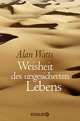 Kartonierter Einband Weisheit des ungesicherten Lebens von Alan Watts