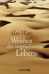 Kartonierter Einband Weisheit des ungesicherten Lebens von Alan Watts