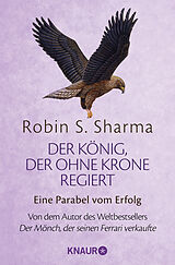 Kartonierter Einband Der König, der ohne Krone regiert von Robin Sharma