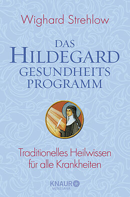 Kartonierter Einband Das Hildegard-Gesundheitsprogramm von Wighard Strehlow