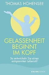 Kartonierter Einband Gelassenheit beginnt im Kopf von Thomas Hohensee